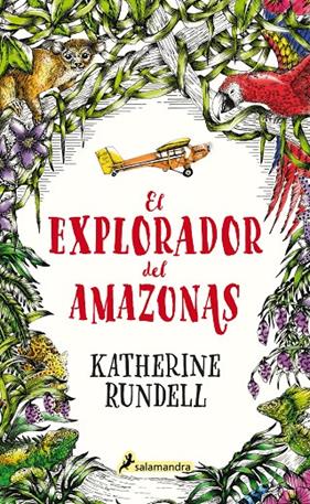 EXPLORADOR DEL AMAZONAS, EL | 9788418174032 | RUNDELL, KATHERINE
