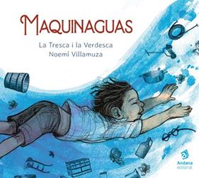 MAQUINAGUAS | 9788418762055 | LA TRESCA I LA VERDESCA