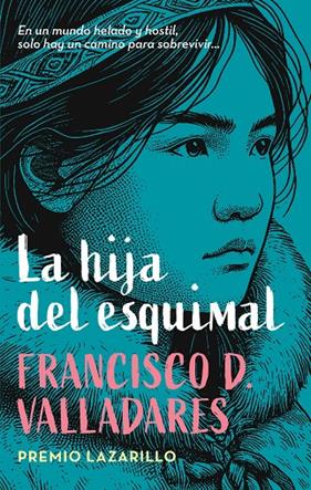 HIJA DEL ESQUIMAL, LA | 9788468374024 | DÍAZ VALLADARES, FRANCISCO