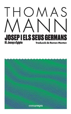 JOSEP I ELS SEUS GERMANS 3 : JOSEP A EGIPTE | 9791387969080 | MANN, THOMAS