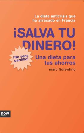 SALVA TU DINERO : UNA DIETA PARA TUS AHORROS | 9788493904616 | FIORENTINO, MARC