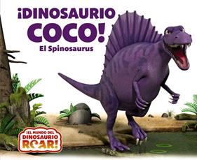 DINOSAURIO COCO ! EL SPINOSAURUS | 9788469663264