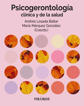 PSICOGERONTOLOGÍA CLÍNICA Y DE LA SALUD | 9788436851694 | LOSADA BALTAR, ANDRÉS ; MÁRQUEZ GONZÁIEZ, MARÍA