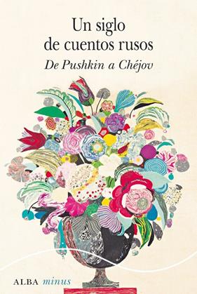 UN SIGLO DE CUENTOS RUSOS. DE PUSHKIN A CHEJOV | 9788490654552 | VARIOS AUTORES
