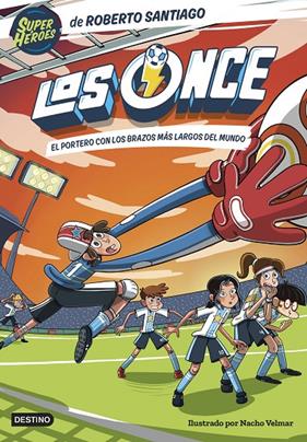 ONCE 2 : PORTERO CON LOS BRAZOS MÁS LARGOS DEL MUNDO, EL | 9788408254133 | SANTIAGO, ROBERTO