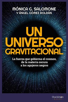 UN UNIVERSO GRAVITACIONAL | 9788413610153 | GONZÁLEZ SALOMONE, MÓNICA/GÓMEZ ROLDÁN, ÁNGEL