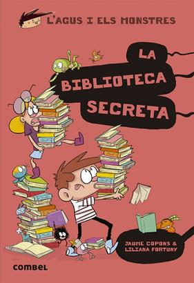 AGUS I ELS MONSTRES 16 : BIBLIOTECA SECRETA, LA | 9788491015413 | COPONS, JAUME ; FORTUNY, LILIANA