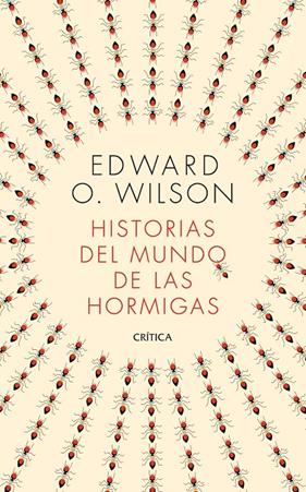 HISTORIAS DEL MUNDO DE LAS HORMIGAS | 9788491993650 | WILSON, EDWARD O.