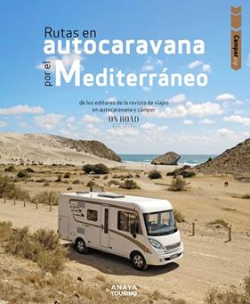 RUTAS EN AUTOCARAVANA POR EL MEDITERRÁNEO | 9788491585930 | BELTRÁN MONJE, LOLI ; RODRÍGUEZ MARTÍNEZ, CONRADO