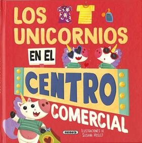 UNICORNIOS EN EL CENTRO COMERCIAL, LOS | 9788467798999 | SUE, CAROLINA