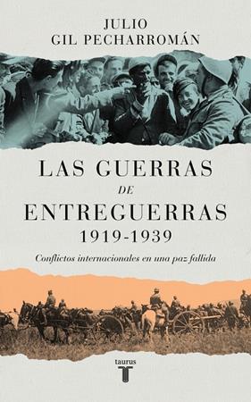 GUERRAS DE ENTREGUERRAS (1919 – 1939), LAS | 9788430629299 | GIL PECHARROMÁN, JULIO