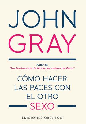 COMO HACER LAS PACES CON EL OTRO SEXO | 9788491115557 | GRAY, JOHN
