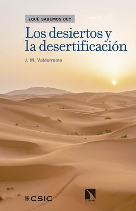 DESIERTOS Y LA DESERTIFICACIÓN, LOS | 9788490973110 | MARTÍNEZ VALDERRAMA, JAIME
