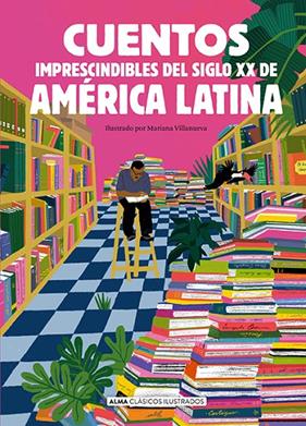 CUENTOS IMPRESCINDIBLES DEL SIGLO XX DE AMÉRICA LATINA | 9788410206205