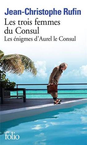 TROIS FEMMES DU CONSUL, LES | 9782072883248 | RUFIN, JEAN-CHRISTOPHE