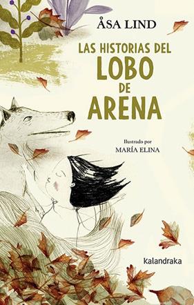 HISTORIAS DEL LOBO DE ARENA, LAS | 9788413430331 | LIND, ASA; ELINA, MARIA