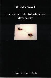 EXTRACCION DE LA PIEDRA DE LOCURA, LA : OTROS POEMAS | 9788475222929 | PIZARNIK, ALEJANDRA