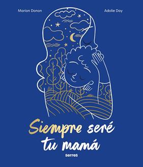 SIEMPRE SERÉ TU MAMÁ | 9788427240810 | DONON, MARION ; DAY, ADOLIE