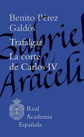 TRAFALGAR ; LA CORTE DE CARLOS IV | 9788467076936 | PÉREZ GALDÓS, BENITO
