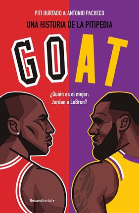 GOAT ¿QUIÉN ES MEJOR: JORDAN O LEBRON? | 9788419743954 | HURTADO, PITI ; PACHECO, ANTONIO