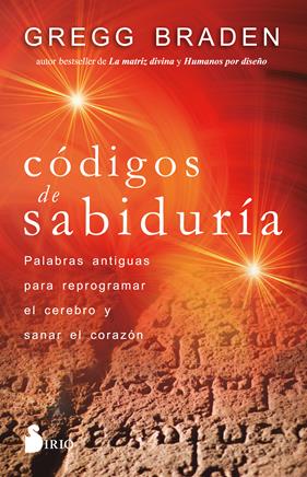 CÓDIGOS DE SABIDURÍA | 9788418531170 | BRADEN, GREGG