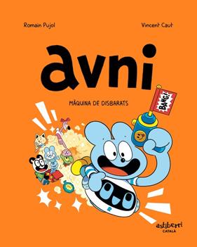 AVNI 7 : MÀQUINA DE DISBARATS | 9788419670526 | PUJOL, ROMAIN ; CAUT, VINCENT