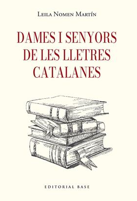 DAMES I SENYORS DE LES LLETRES CATALANES | 9791387728410 | NOMEN MARTÍN, LEILA