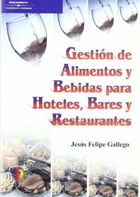 GESTION DE ALIMENTOS Y BEBIDAS PARA HOTELES BARES Y RESTAURA | 9788428328050 | GALLEGO, JESUS FELIPE