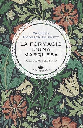 FORMACIÓ D'UNA MARQUESA, LA | 9788417998622 | BURNETT, FRANCES HODGSON