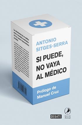 SI PUEDE NO VAYA AL MEDICO | 9788418006005 | SITGES SERRA, ANTONIO
