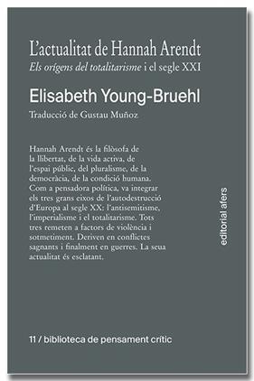 ACTUALITAT DE HANNAH ARENDT, L' :  ELS ORÍGENS DEL TOTALITARISME I EL SEGLE XXI | 9791387680039 | YOUNG-BRUEHL, ELISABETH