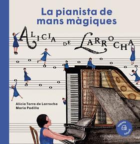 PIANISTA DE MANS MAGIQUES, LA  | 9788417137489 | TORRA DE LARROCHA, ALICIA ; PADILLA, MARIA