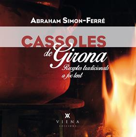 CASSOLES DE GIRONA : RECEPTES TRADICIONALS A FOC LENT | 9788483309148 | SIMON-FERRE, ABRAHAM