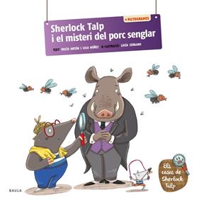 SHERLOCK TALP I EL MISTERI DEL PORC SENGLAR | 9788447955701 | ANTÓN BLANCO, ROCÍO ; NÚÑEZ MADRID, LOLA ; SERRANO GUERRERO, LUCÍA