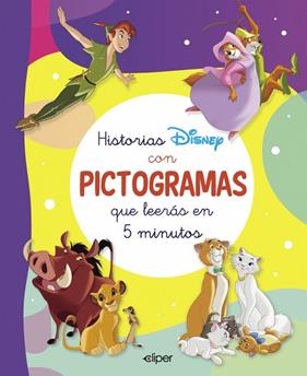 HISTORIAS DISNEY CON PICTOGRAMAS QUE LEERÁS EN 5 MINUTOS | 9788419487544