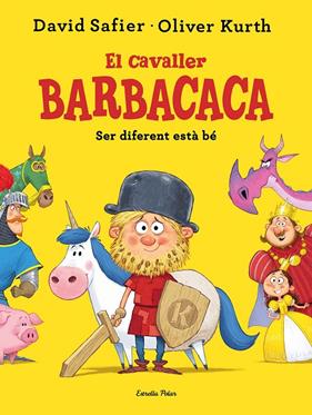 CAVALLER BARBACACA : SER DIFERENT ESTÀ BÉ | 9788413897769 | SAFIER, DAVID ; KURTH, OLIVIER