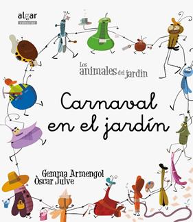 CARNAVAL EN EL JARDIN | 9788498455250 | ARMENGOL, GEMMA ; JULVE, OSCAR