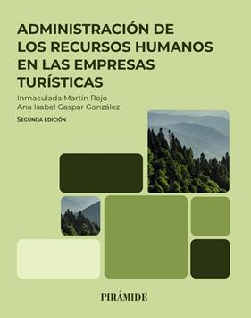 ADMINISTRACIÓN DE LOS RECURSOS HUMANOS EN LAS EMPRESAS TURÍSTICAS | 9788436851656 | MARTÍN ROJO, INMACULADA ; GASPAR GONZÁLEZ, ANA ISABEL