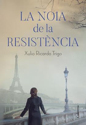NOIA DE LA RESISTENCIA, LA | 9788466426206 | RICARDO TRIGO, XULIO