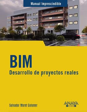 BIM : DESARROLLO DE PROYECTOS REALES | 9788441551077 | MORET COLOMER, SALVADOR