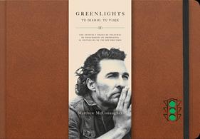GREENLIGHTS : TU DIARIO, TU VIAJE | 9788448032692 | MCCONAUGHEY, MATTHEW