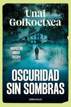 OSCURIDAD SIN SOMBRAS | 9788466393591 | GOIKOETXEA, UNAI