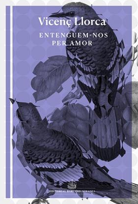 ENTENGUEM-NOS PER AMOR | 9788416726493 | LLORCA I BERROCAL, VICENÇ
