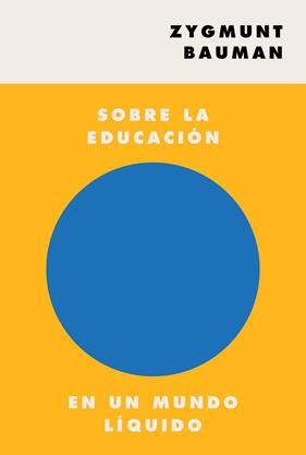 SOBRE LA EDUCACION EN UN MUNDO LIQUIDO | 9788449337505 | BAUMAN, ZYGMUNT