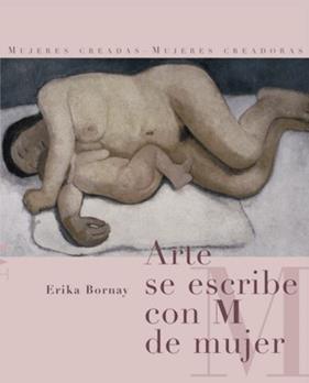ARTE SE ESCRIBE CON M DE MUJER | 9788492607228 | BORNAY, ERIKA