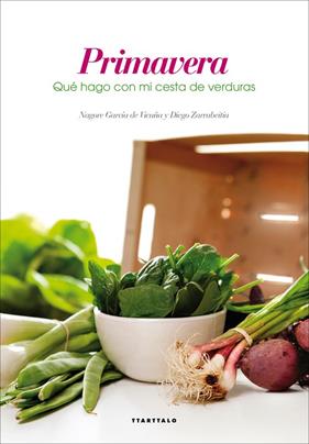 PRIMAVERA : QUE HAGO CON MI CESTO DE VERDURAS | 9788498436235 | GARCIA DE VICUÑA, NAGORE ; ZARRABEITIA, DIEGO