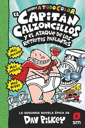 CAPITAN CALZONCILLOS Y EL ATAQUE DE LOS RETRETES PARLANTES, EL 2 ( A TODO COLOR ) | 9788413187846 | PILKEY, DAV