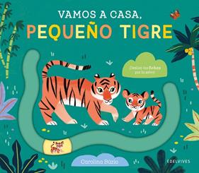 VAMOS A CASA, PEQUEÑO TIGRE | 9788414041987 | BÚZIO, CAROLINA