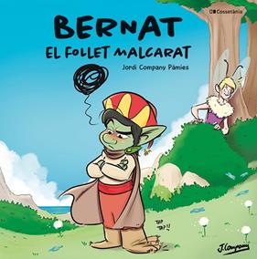 BERNAT, EL FOLLET MALCARAT | 9788413564944 | COMPANY PÀMIES, JORDI