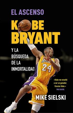ASCENSO : KOBE BRYANT Y LA BÚSQUEDA DE LA INMORTALIDAD | 9788412414776 | SIELSKI, MIKE